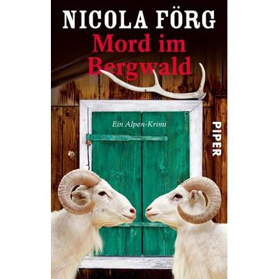 Mord im Bergwald / Kommissarin Irmi Mangold Band 2, Taschenbuch von Nicola Förg, Piper Taschenbuch
