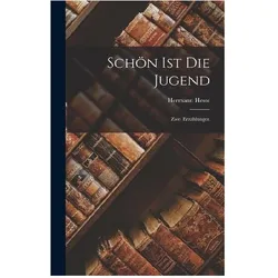 Schön Ist Die Jugend, Belletristik von Hermann Hesse