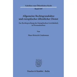 Allgemeine Rechtsgrundsätze und europäischer öffentlicher Dienst., Fachbücher von Hans-Heinrich Lindemann
