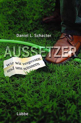 Schacter, Daniel L. - Aussetzer: Wie wir vergessen und uns erinnern - Preis vom 30.09.2026 22:30:23 h