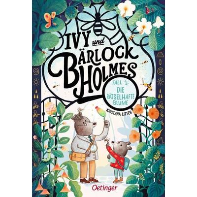 Ivy und Bärlock Holmes. Fall 1: Die rätselhafte Blume, Gebundene Ausgabe von Kristyna Litten, Verlag Friedrich Oetinger GmbH, 978-3-7512-0828-4
