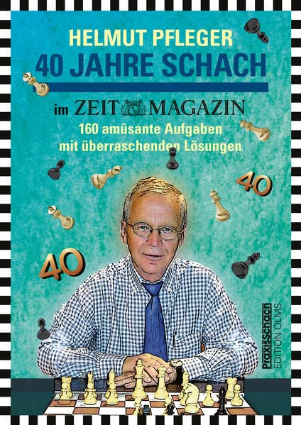 Helmut Pfleger - 40 Jahre Schach im ZEITmagazin: 160 amüsante Aufgaben mit überraschenden Lösungen. Mit einem Geleitwort von Peer Steinbrück und Beiträgen von ... von Raymund Stolze. (Praxis Schach) - Preis vom 09.10.2026 07:28:09 h