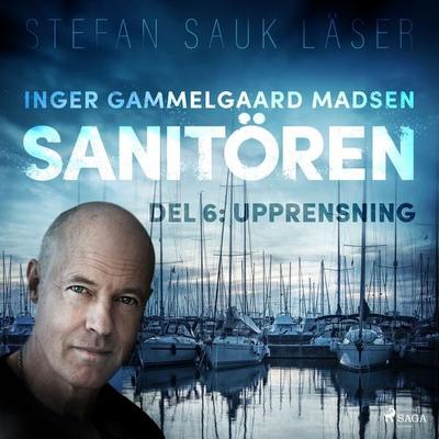 Sanitören 6: Upprensning - Inger Gammelgaard Madsen, Audio, 9788711966327