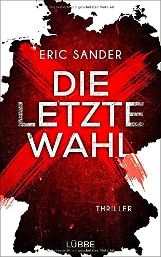 Eric Sander - Die letzte Wahl: Thriller - Preis vom 11.10.2026 03:10:56 h