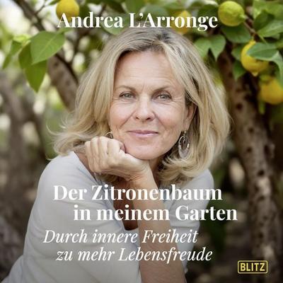 Der Zitronenbaum in meinem Garten - Andrea L'Arronge; Audio, 9783689848491