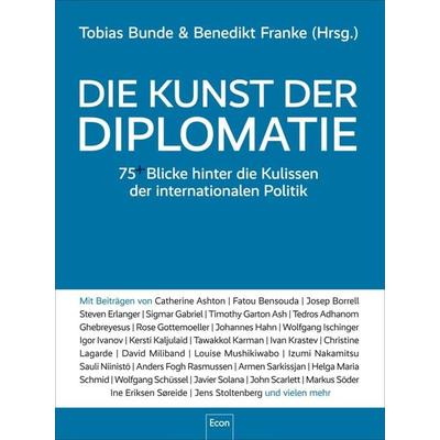 Die Kunst der Diplomatie, Gebundene Ausgabe von Tobias Bunde,Benedikt Franke, Econ, 978-3-430-21071-3