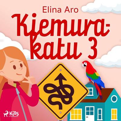 Kiemurakatu 3 - Elina Aro, Audio, 9788728398104