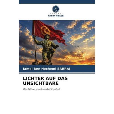 LICHTER AUF DAS UNSICHTBARE, Taschenbuch von Jamel Ben Hechemi Sarraj, Verlag Unser Wissen