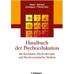 Handbuch der Psychoedukation für Psychiatrie, Psychotherapie und Psychosomatische Medizin, Fachbücher von Josef Behrendt Bõuml
