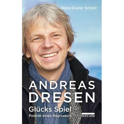 Andreas Dresen, Gebundene Ausgabe von Hans-Dieter Schütt, Bebra verlag, 978-3-89809-172-5