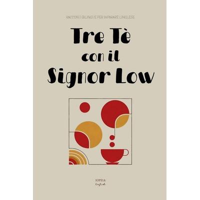 Tre Tè con il Signor Low, Taschenbuch von Iopeia English, Iopeia English