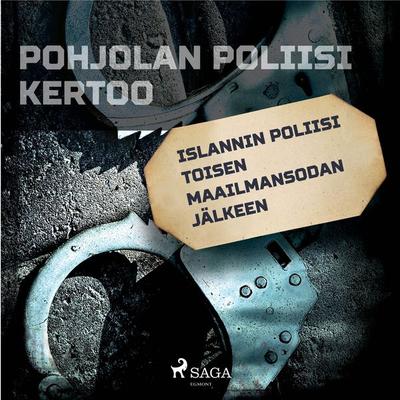 Islannin poliisi toisen maailmansodan jälkeen - Eri tekijöitä, Audio, 9788726201598