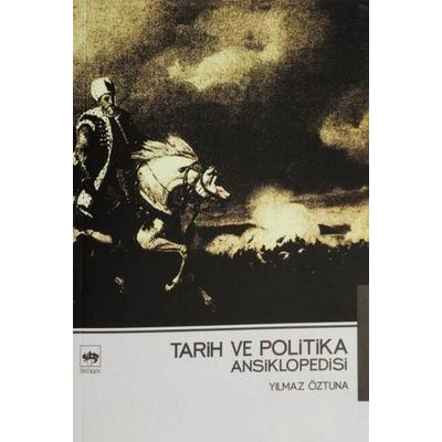 Tarih ve Politika Ansiklopedisi, Taschenbuch von Yilmaz Öztuna, Ötüken Nesriyat, 978-975-437-599-2