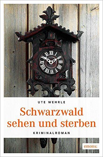 Ute Wehrle - Schwarzwald sehen und sterben - Preis vom 02.10.2026 23:42:20 h