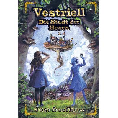 Vestriell - Die Stadt der Hexen. Band 1: Illustrierte Urban Fantasy aus den Alpen — mit über 150 Zeichnungen, emotional und unverwechselbar, Gebundene