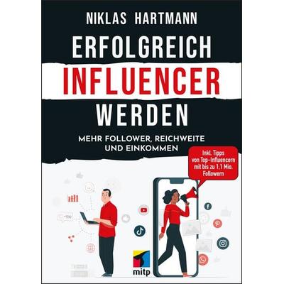 Erfolgreich Influencer werden, Softcover von Niklas Hartmann, Mitp Verlags GmbH & Co.KG