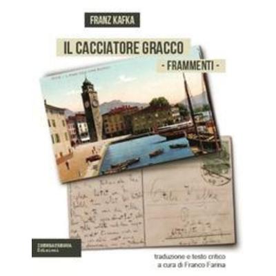 Il cacciatore Gracco. Frammenti. Testo tedesco a fronte, Taschenbuch von Franz Kafka, Isenzatregua