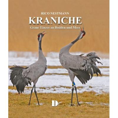 Bildband Kraniche, Gebundene Ausgabe von Rico Nestmann, Demmler Verlag, 978-3-944102-14-6