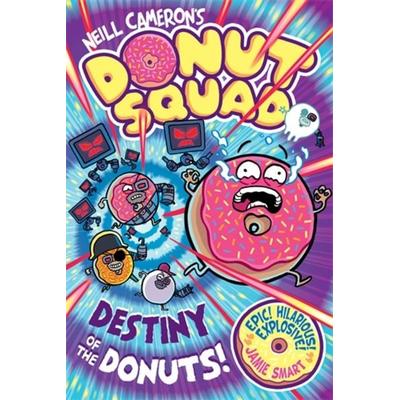 Donut Squad: Destiny of the Donuts, Taschenbuch von Neill Cameron, David Fickling Books, 978-1-78845-390-5