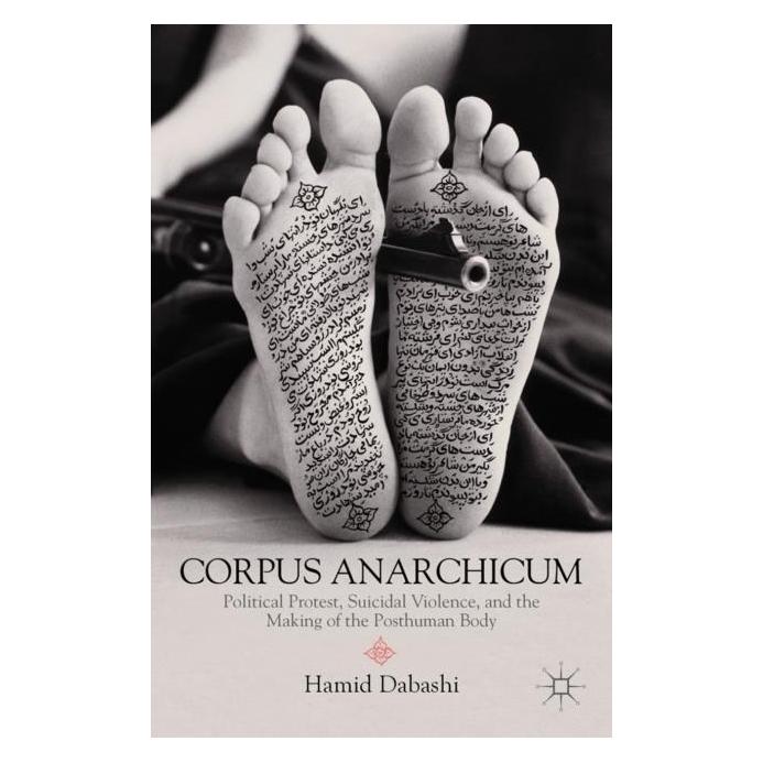 Palgrave Macmillan Dabashi:Corpus Anarchicum (Englisch, Hardcover, H. Dabashi) (63326514)