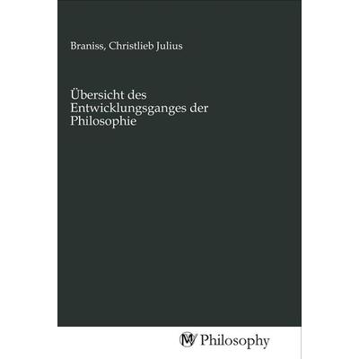 Übersicht des Entwicklungsganges der Philosophie, Taschenbuch von , MV-Philosophy, 978-3-96880-457-6