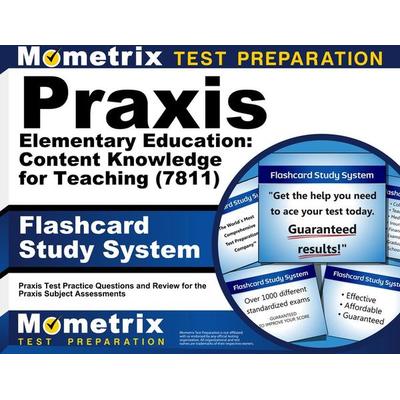 PRAXIS Elementary Education: Content Knowledge for Teaching (7811) Exam Flashcard Study System, Nonbook von , Mometrix Media Llc, 978-1-5167-1237-3