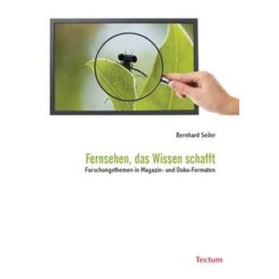 Fernsehen, das Wissen schafft, Taschenbuch von Bernhard Seiler, Tectum Wissenschaftsverlag, 978-3-8288-9952-0