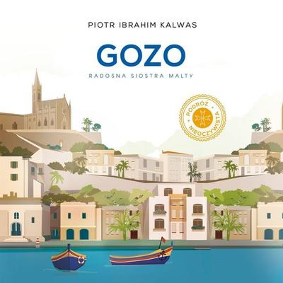 Gozo. Radosna siostra Malty - Piotr Ibrahim Kalwas, Audio, 9789180610995