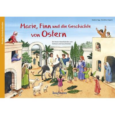 Marie, Finn und die Geschichte von Ostern, Taschenbuch von Stephan Sigg, Kaufmann, Ernst, 978-3-7806-0582-5