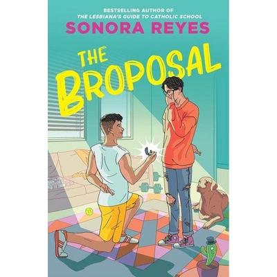 The Broposal, Taschenbuch von Sonora Reyes, Hachette Book Group USA