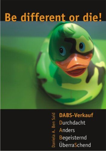 Ben Said, Daniela A. - DABS Verkauf: Be different or die! - Preis vom 09.10.2026 07:28:09 h
