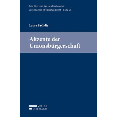 Akzente der Unionsbürgerschaft, Taschenbuch von Laura Pavlidis, Verlag Österreich, 978-3-7046-8203-1
