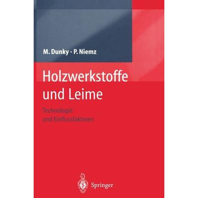 Holzwerkstoffe und Leime, Taschenbuch von Manfred Dunky,Peter Niemz, Springer Berlin, 978-3-642-62754-5