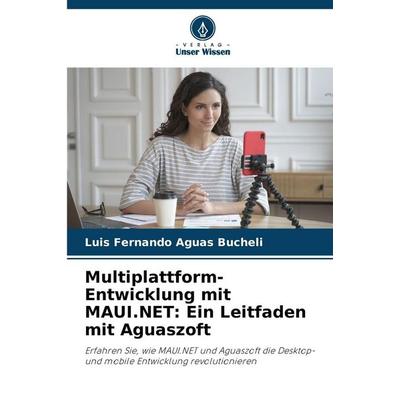 Multiplattform-Entwicklung mit MAUI.NET: Ein Leitfaden mit Aguaszoft, Taschenbuch von Luis Fernando Aguas Bucheli, Verlag Unser Wissen,