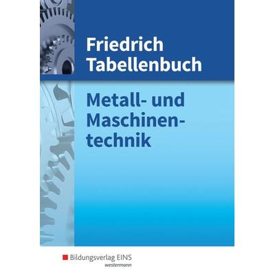 Friedrich Tabellenbuch Metall- und Maschinentechnik, Gebundene Ausgabe von Maria Barthel,Werner Mogilowski,Martin Scheurmann,Eckard Wiens, Westermann