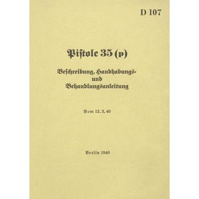 D 107 Pistole 35 (p) Beschreibung, Handhabungs- und Bedienungsanleitung, Taschenbuch von , BoD – Books on Demand, 978-3-695-71293-9