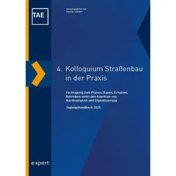4. Kolloquium Straenbau in der Praxis, Fachbücher von Florian Schäfer, Technische Akademie Esslingen e. V.