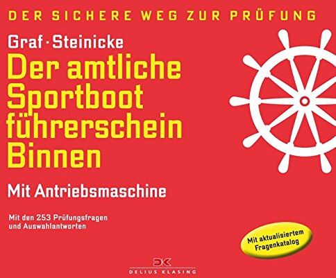 Kurt Graf - Der amtliche Sportbootführerschein Binnen - Mit Antriebsmaschine: Mit den Prüfungsfragen und Antworten - Preis vom 11.10.2026 15:43:13 h
