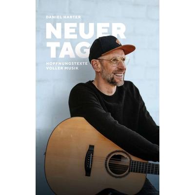 NEUER TAG, Hoffnungstexte voller Musik, Taschenbuch von Daniel Harter, Tredition, 978-3-347-08666-1
