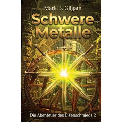Schwere Metalle, Taschenbuch von Mark B. Gilgam, Bookmundo, 978-94-039-2569-1