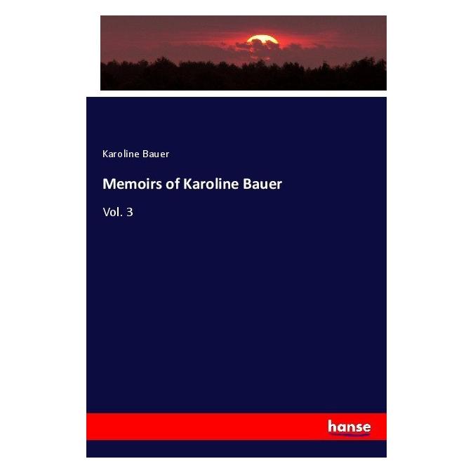 Hansebooks Memoirs of Karoline Bauer (Englisch, Softcover, Karoline Bauer) (55984772)