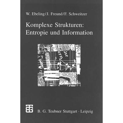 Komplexe Strukturen: Entropie und Information, Gebundene Ausgabe von Jan Freund,Frank Schweitzer, Vieweg & Teubner, 978-3-8154-3032-3