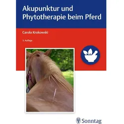 Akupunktur und Phytotherapie beim Pferd, Fachbücher von Carola Krokowski
