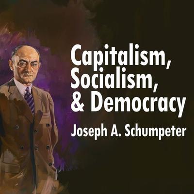 Capitalism, Socialism and Democracy - Joseph Schumpeter, Audio, 9784580272774