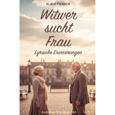 Witwer sucht Frau, Taschenbuch von Klaus Fieback, Fischer, Karin, 978-3-8422-5032-1