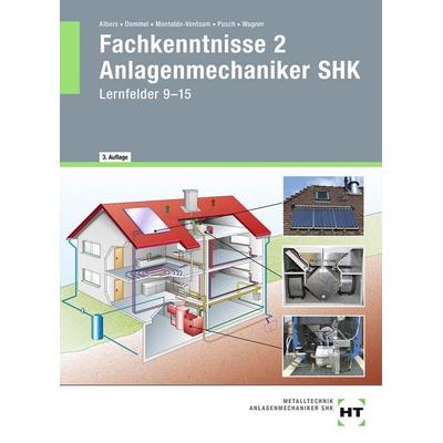 Fachkenntnisse 2 Anlagenmechaniker SHK, Gebundene Ausgabe von Joachim Albers,Rainer Dommel,Henry Montaldo-Ventsam,Peter Pusch,Josef Wagner, Verlag