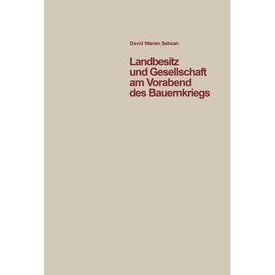 Landbesitz und Gesellschaft am Vorabend des Bauernkriegs, Gebundene Ausgabe von David W. Sabean, De Gruyter Oldenbourg, 978-3-8282-5020-8