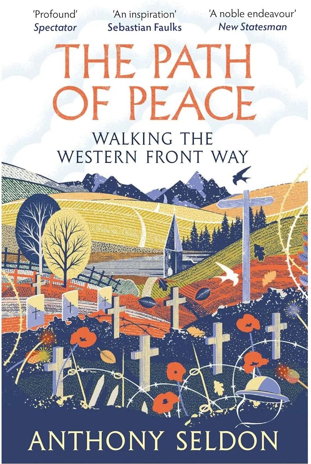 Atlantic Books The Path of Peace: Walking the Western Front Way by Anthony Seldon - WWI Memoir Paperback, 368pp