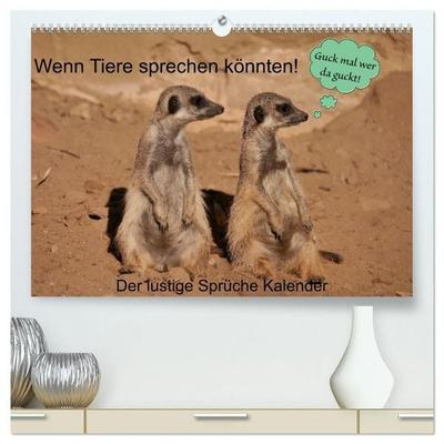 Wenn Tiere sprechen könnten! Der lustige Sprüche Kalender (hochwertiger Premium Wandkalender 2027 DIN A2 quer), Kunstdruck in Hochglanz