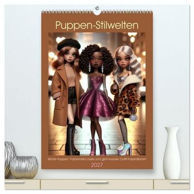 Puppen-Stilwelten (hochwertiger Premium Wandkalender 2027 DIN A2 hoch), Kunstdruck in Hochglanz